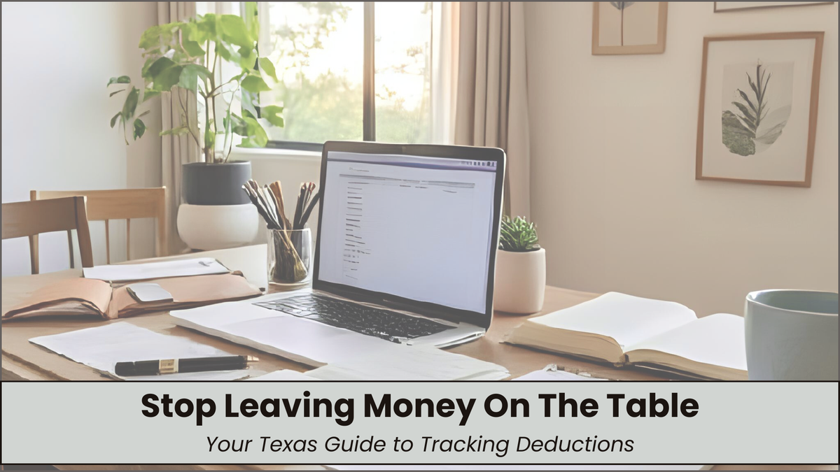 What Can I Write Off? Stop Leaving Money on the Table - Your Texas Guide to Tracking Deductions